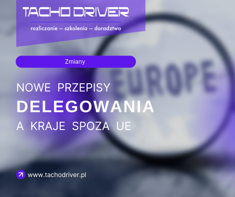 Kraje spoza UE a nowe przepisy delegowania kierowców